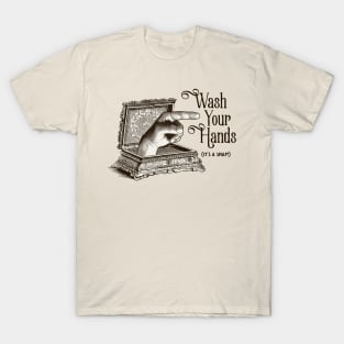 Wash Your Hands - It's a Snap T-Shirt